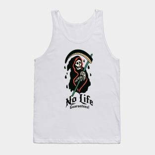 No Life Guarantees! Tank Top